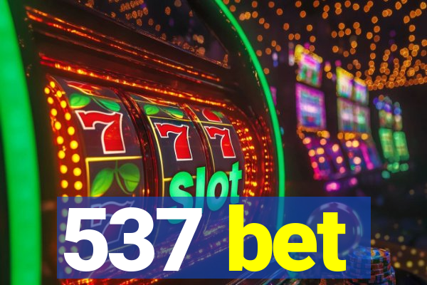 537 bet